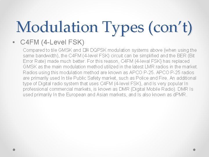 Modulation Types (con’t) • C 4 FM (4 -Level FSK) Compared to tile GMSK