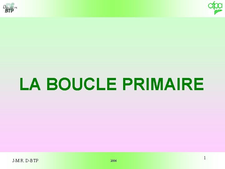 LA BOUCLE PRIMAIRE J-M R. D-BTP 2006 1 