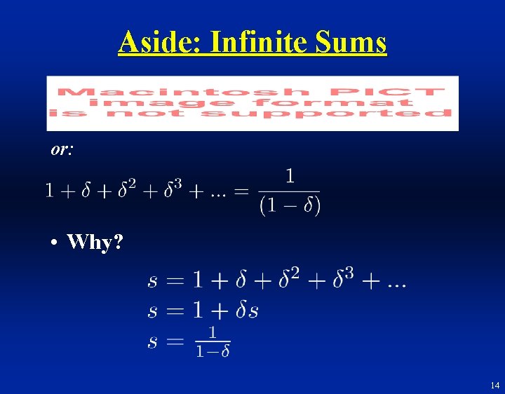 Aside: Infinite Sums or: • Why? 14 