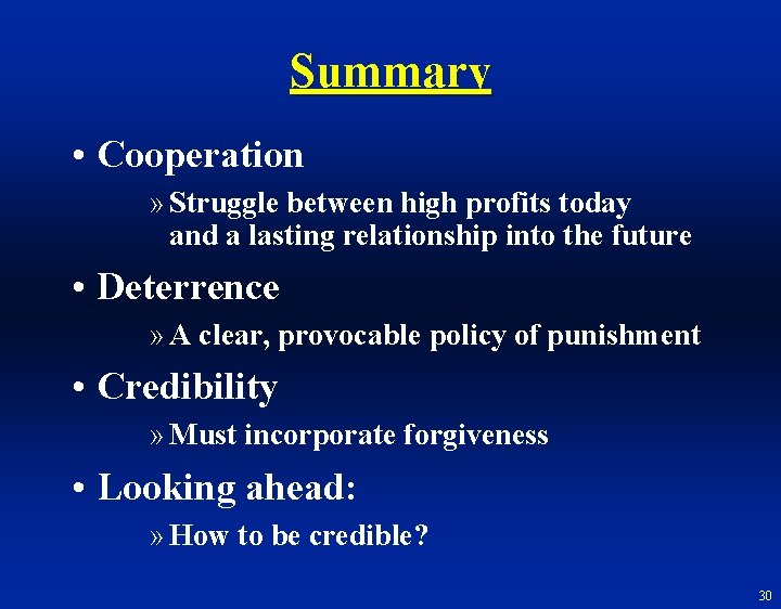 Summary • Cooperation » Struggle between high profits today and a lasting relationship into