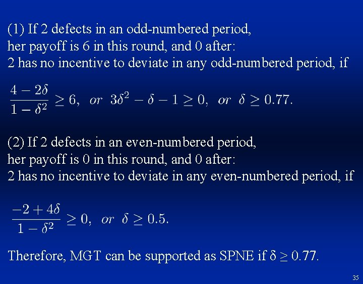 (1) If 2 defects in an odd-numbered period, her payoff is 6 in this