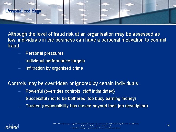 Personal red flags Although the level of fraud risk at an organisation may be