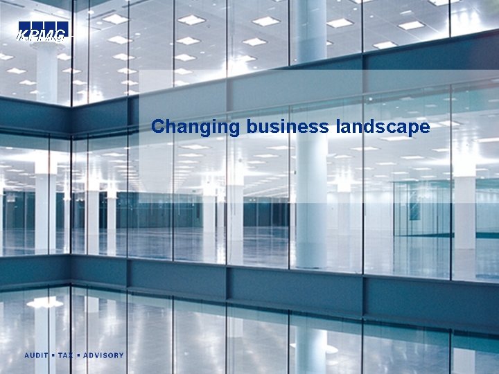 Changing business landscape 