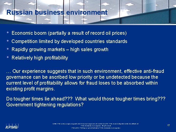 Russian business environment • • Economic boom (partially a result of record oil prices)