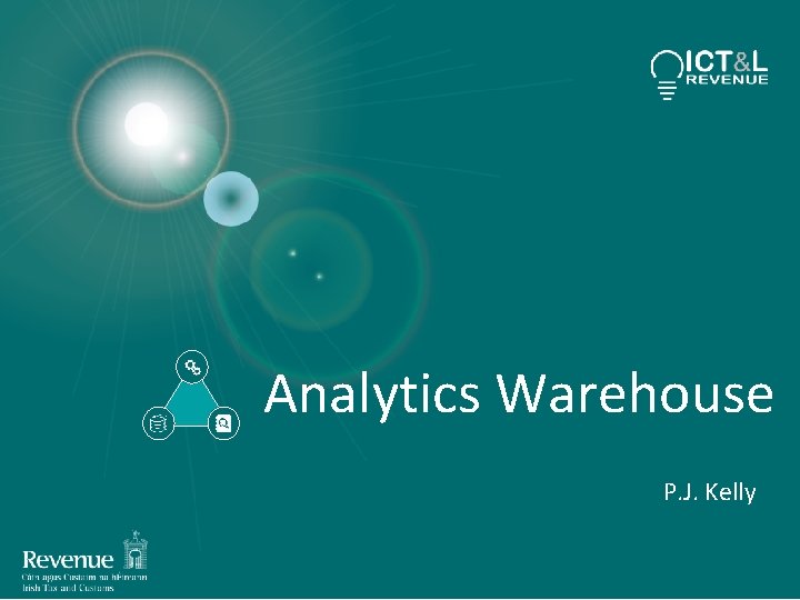 Analytics Warehouse P. J. Kelly 