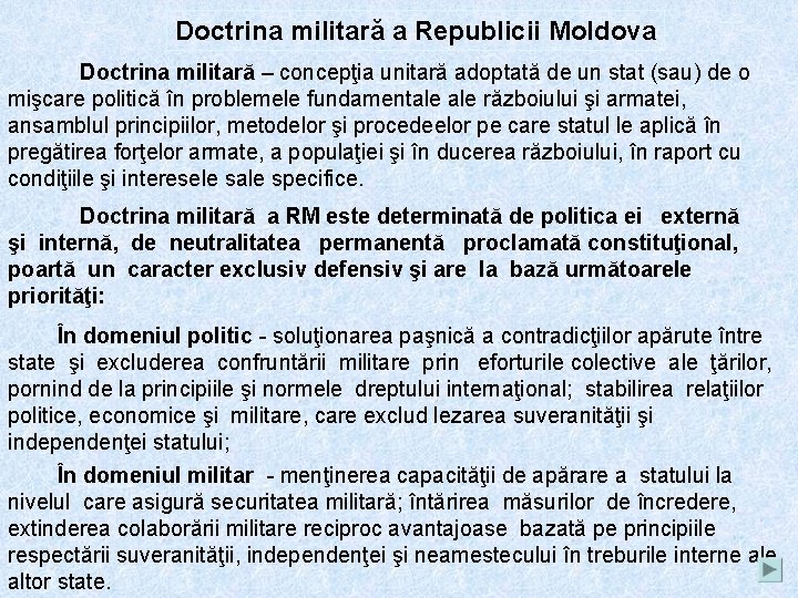 Doctrina militară a Republicii Moldova Doctrina militară – concepţia unitară adoptată de un stat