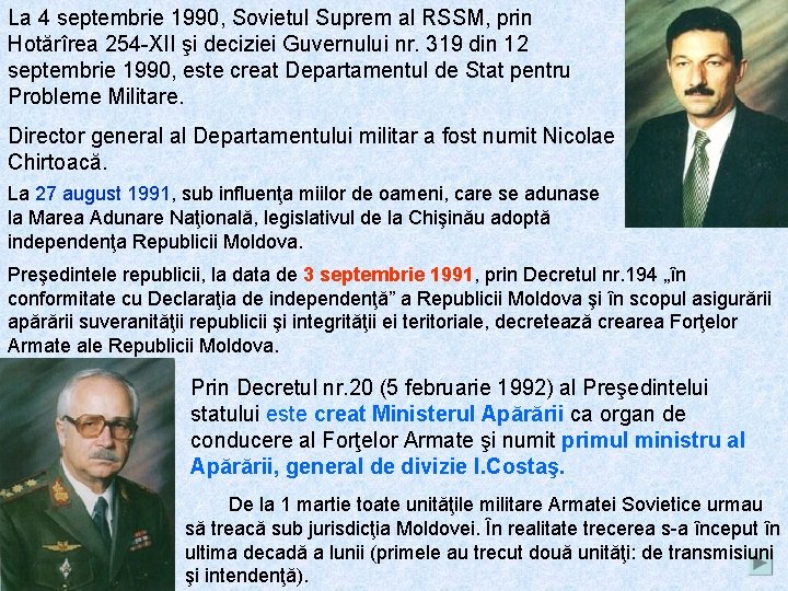 La 4 septembrie 1990, Sovietul Suprem al RSSM, prin Hotărîrea 254 -XII şi deciziei