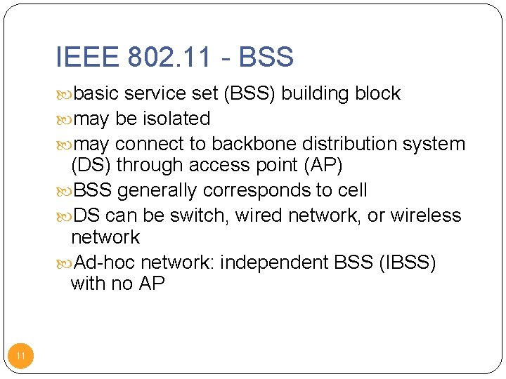 IEEE 802. 11 - BSS basic service set (BSS) building block may be isolated