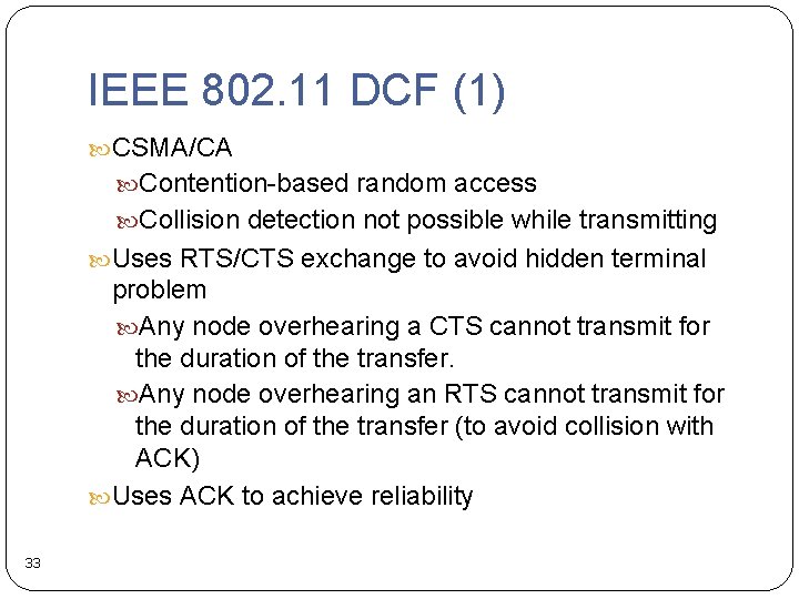 IEEE 802. 11 DCF (1) CSMA/CA Contention-based random access Collision detection not possible while