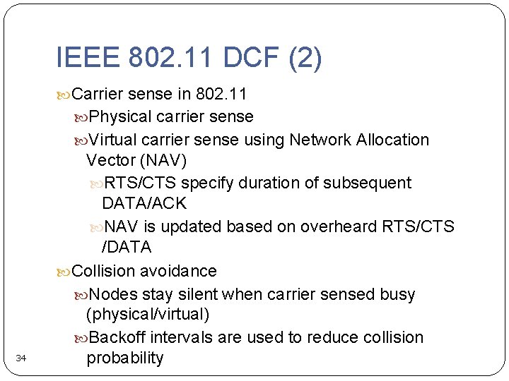 IEEE 802. 11 DCF (2) Carrier sense in 802. 11 Physical carrier sense Virtual