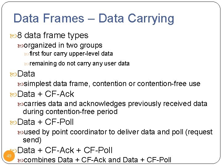Data Frames – Data Carrying 8 data frame types organized in two groups first