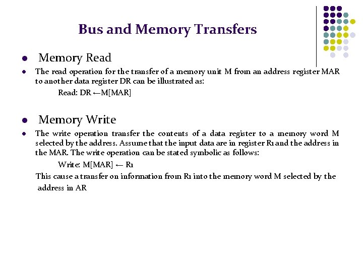 Bus and Memory Transfers l l Memory Read The read operation for the transfer