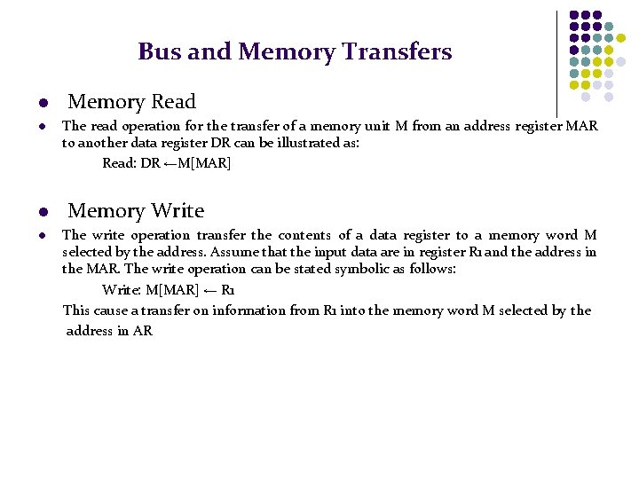 Bus and Memory Transfers l l Memory Read The read operation for the transfer Bus and Memory Transfers l l Memory Read The read operation for the transfer