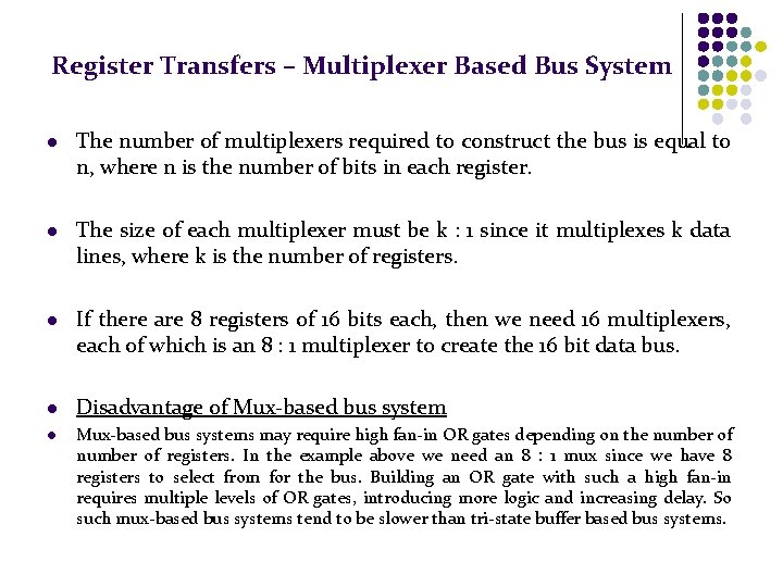 Register Transfers – Multiplexer Based Bus System l The number of multiplexers required to