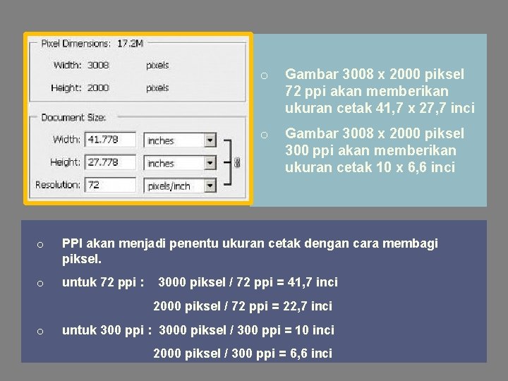 o Gambar 3008 x 2000 piksel 72 ppi akan memberikan ukuran cetak 41, 7