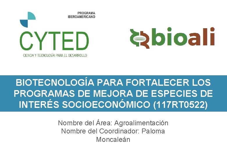 BIOTECNOLOGÍA PARA FORTALECER LOS PROGRAMAS DE MEJORA DE ESPECIES DE INTERÉS SOCIOECONÓMICO (117 RT