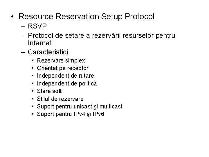  • Resource Reservation Setup Protocol – RSVP – Protocol de setare a rezervării