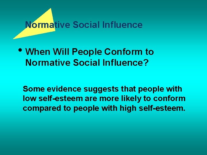 Normative Social Influence • When Will People Conform to Normative Social Influence? Some evidence