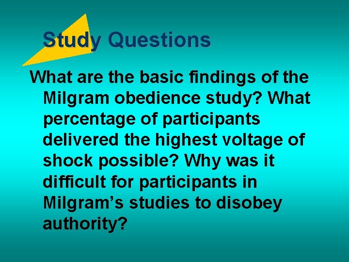 Study Questions What are the basic findings of the Milgram obedience study? What percentage