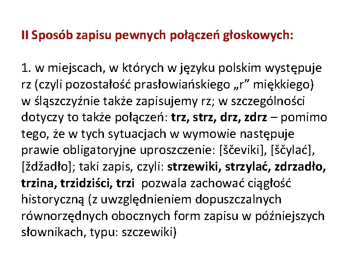 II Sposób zapisu pewnych połączeń głoskowych: 1. w miejscach, w których w języku polskim