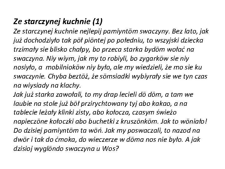 Ze starczynej kuchnie (1) Ze starczynej kuchnie nejlepij pamiyntōm swaczyny. Bez lato, jak już