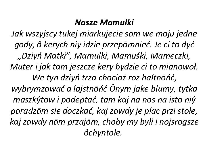 Nasze Mamulki Jak wszyjscy tukej miarkujecie sōm we moju jedne gody, ô kerych niy