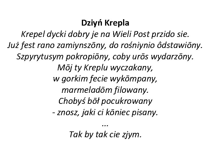 Dziyń Krepla Krepel dycki dobry je na Wieli Post przido sie. Już fest rano