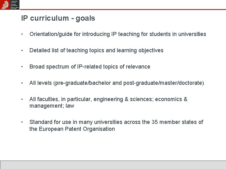 IP curriculum - goals • Orientation/guide for introducing IP teaching for students in universities