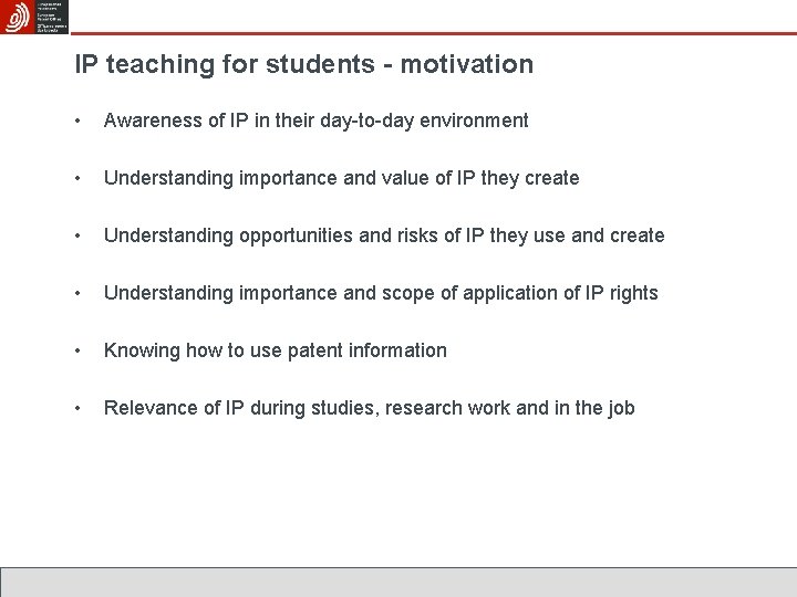 IP teaching for students - motivation • Awareness of IP in their day-to-day environment
