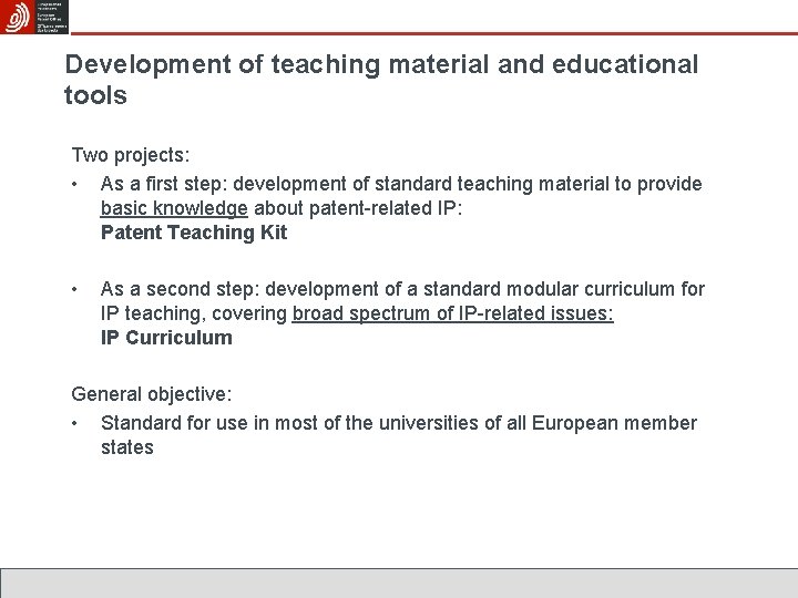 Development of teaching material and educational tools Two projects: • As a first step: