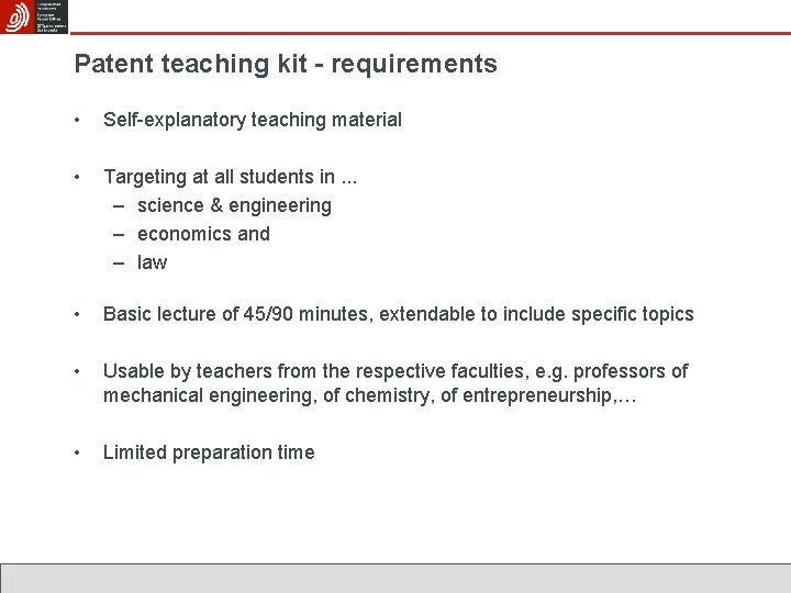 Patent teaching kit - requirements • Self-explanatory teaching material • Targeting at all students