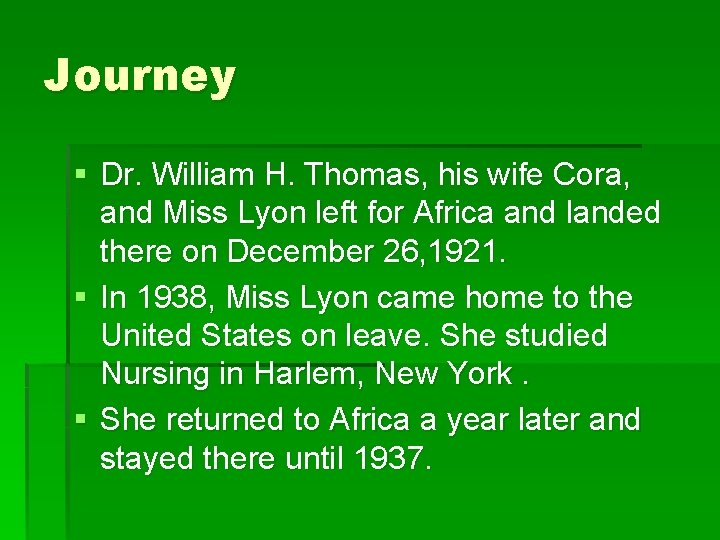 Journey § Dr. William H. Thomas, his wife Cora, and Miss Lyon left for