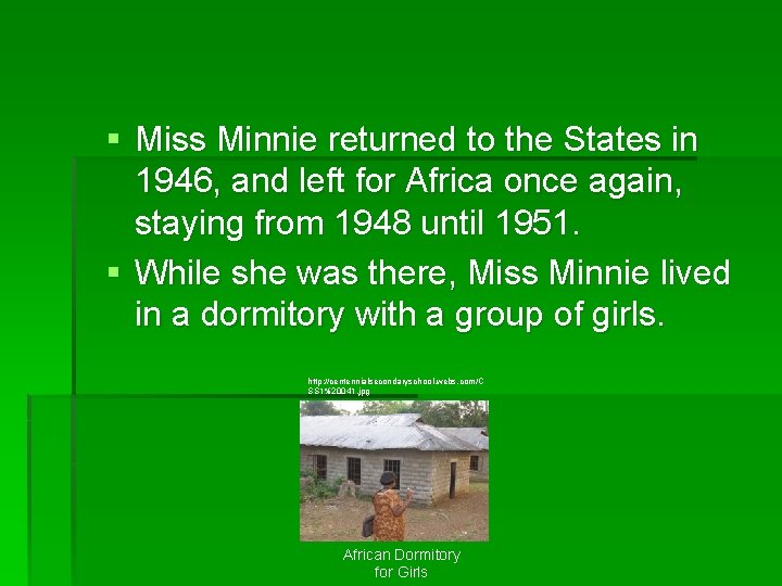 § Miss Minnie returned to the States in 1946, and left for Africa once