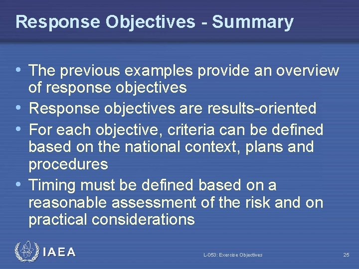 Response Objectives - Summary • The previous examples provide an overview of response objectives