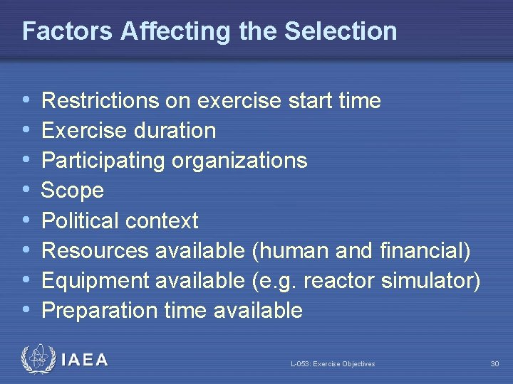 Factors Affecting the Selection • • Restrictions on exercise start time Exercise duration Participating
