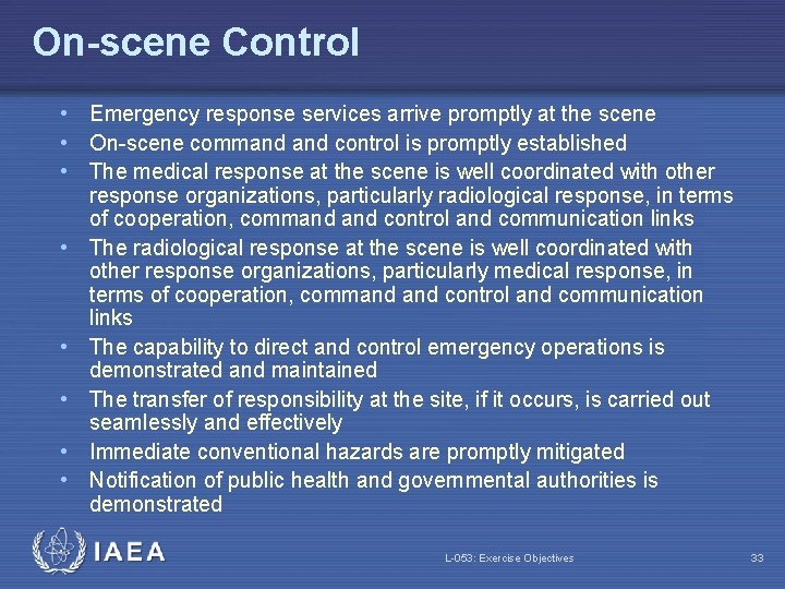 On-scene Control • Emergency response services arrive promptly at the scene • On-scene command