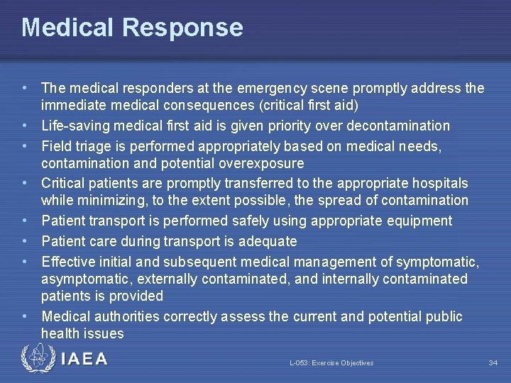 Medical Response • The medical responders at the emergency scene promptly address the •