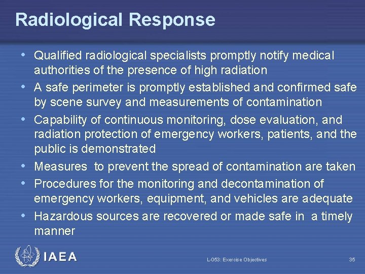 Radiological Response • Qualified radiological specialists promptly notify medical • • • authorities of