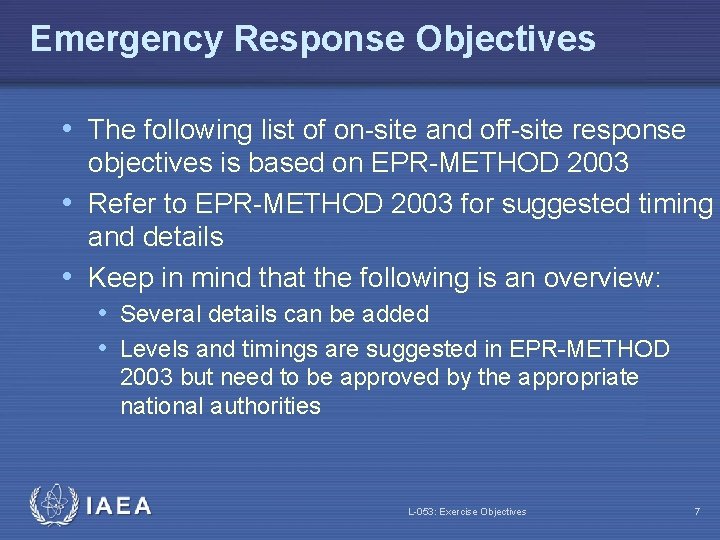 Emergency Response Objectives • The following list of on-site and off-site response objectives is