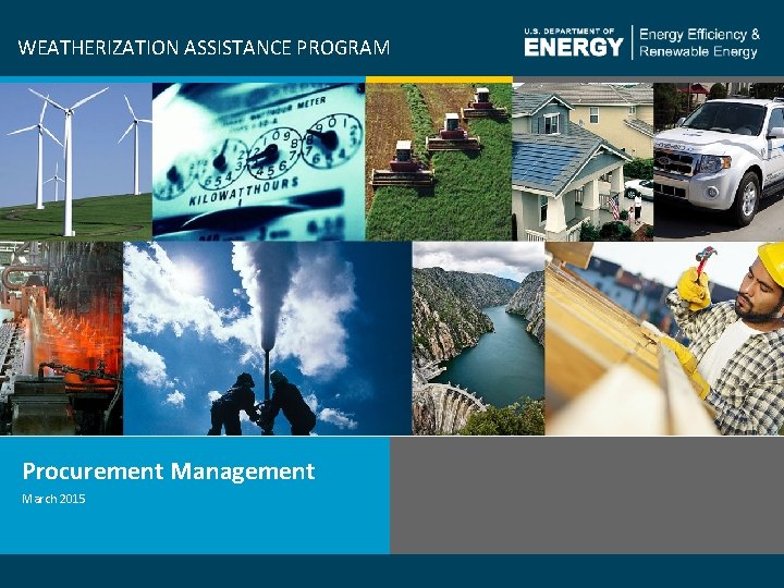 WEATHERIZATION ASSISTANCE PROGRAM Procurement Management March 2015 Weatherization Assistance Program – Procurement Management 