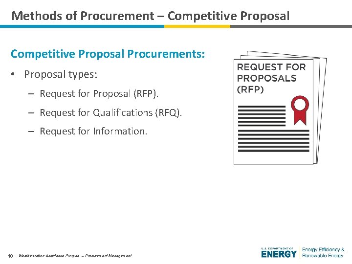 Methods of Procurement – Competitive Proposal Procurements: • Proposal types: – Request for Proposal