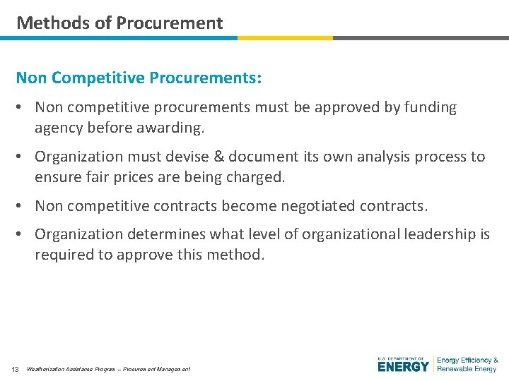 Methods of Procurement Non Competitive Procurements: • Non competitive procurements must be approved by