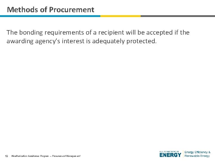 Methods of Procurement The bonding requirements of a recipient will be accepted if the