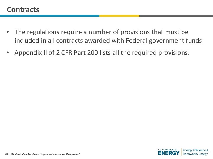 Contracts • The regulations require a number of provisions that must be included in