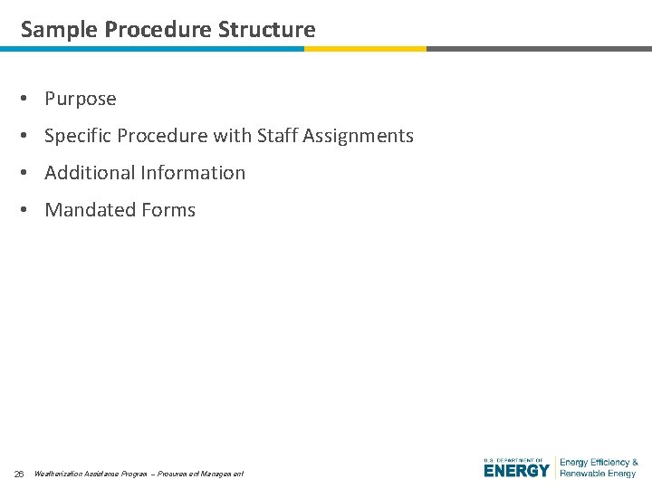 Sample Procedure Structure • Purpose • Specific Procedure with Staff Assignments • Additional Information