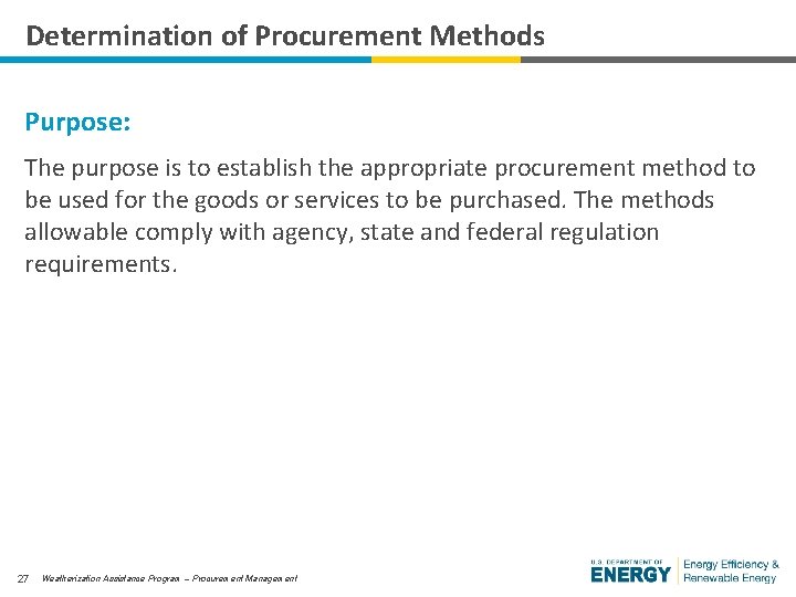 Determination of Procurement Methods Purpose: The purpose is to establish the appropriate procurement method
