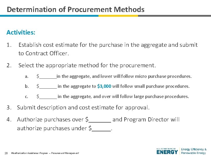 Determination of Procurement Methods Activities: 1. Establish cost estimate for the purchase in the