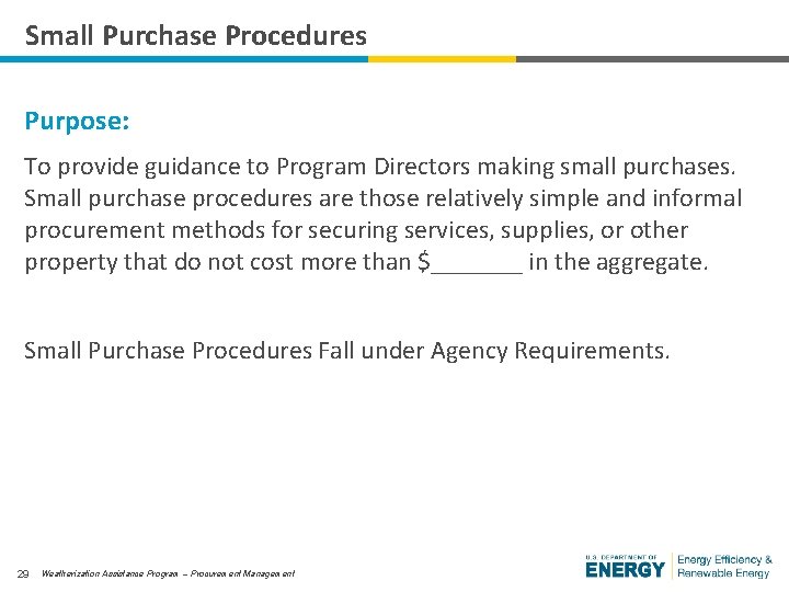 Small Purchase Procedures Purpose: To provide guidance to Program Directors making small purchases. Small