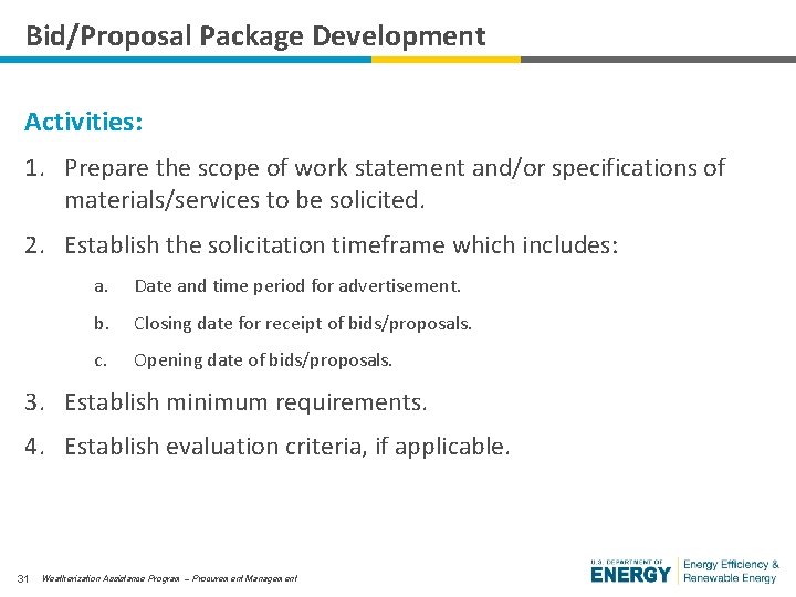 Bid/Proposal Package Development Activities: 1. Prepare the scope of work statement and/or specifications of