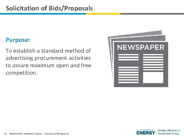 Solicitation of Bids/Proposals Purpose: To establish a standard method of advertising procurement activities to